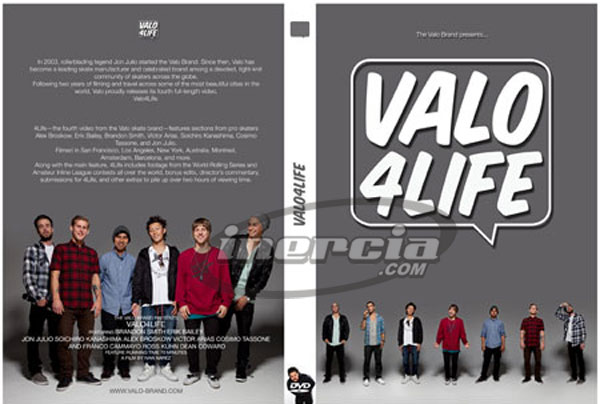 Recambios Patines - DVD - DVD VALO4LIVE El esperadísimo DVD de Valo llega por fin! Uno de los mejores videos de los último tiempos con Alex Broskow, Erik Bailey, Brandon Smith, Victor Arias, Soichiro Kanashima, Cosimo Tassone, y Jon Julio. Filmado por todo el mundo nos muestra lo máquinas que son estos tios.